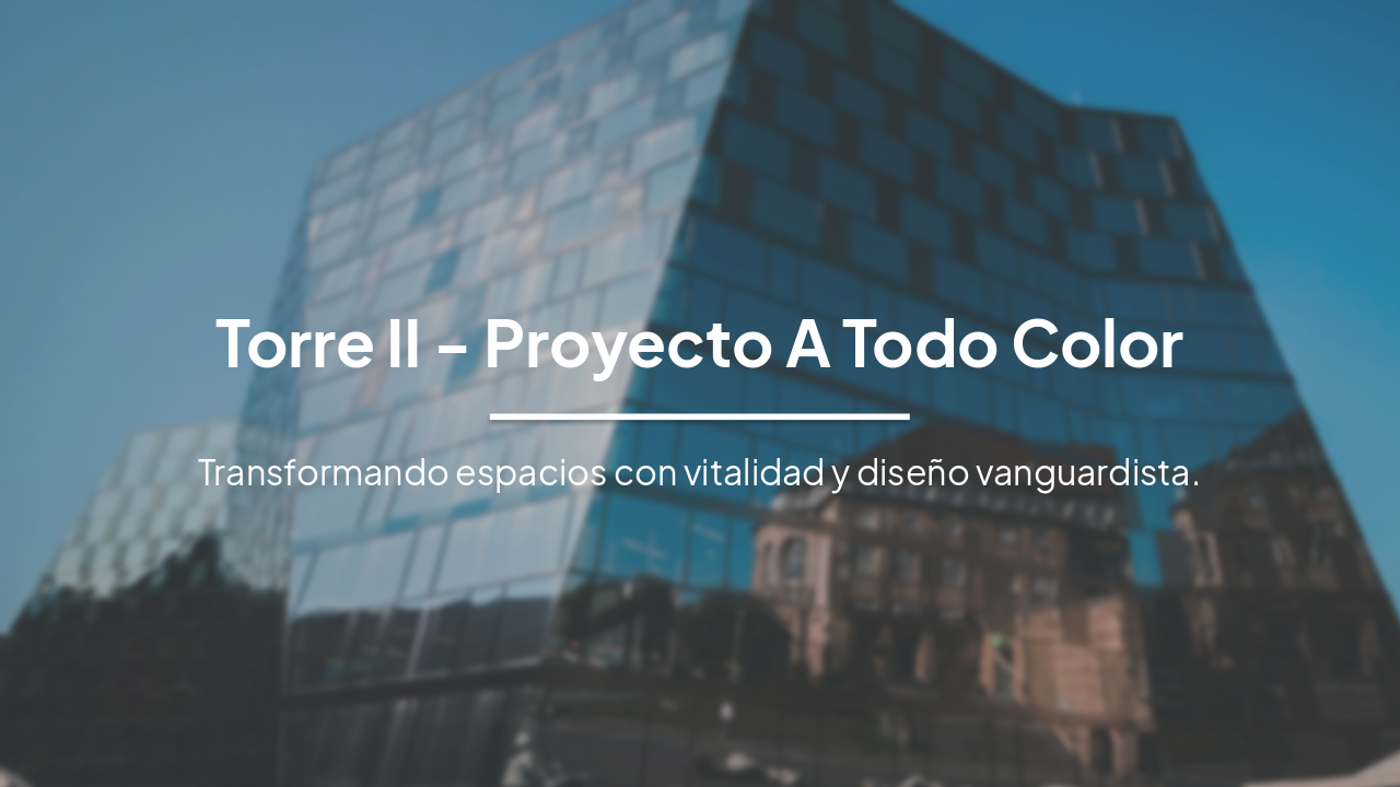 Torre II - Proyecto A Todo Color: Segunda Etapa