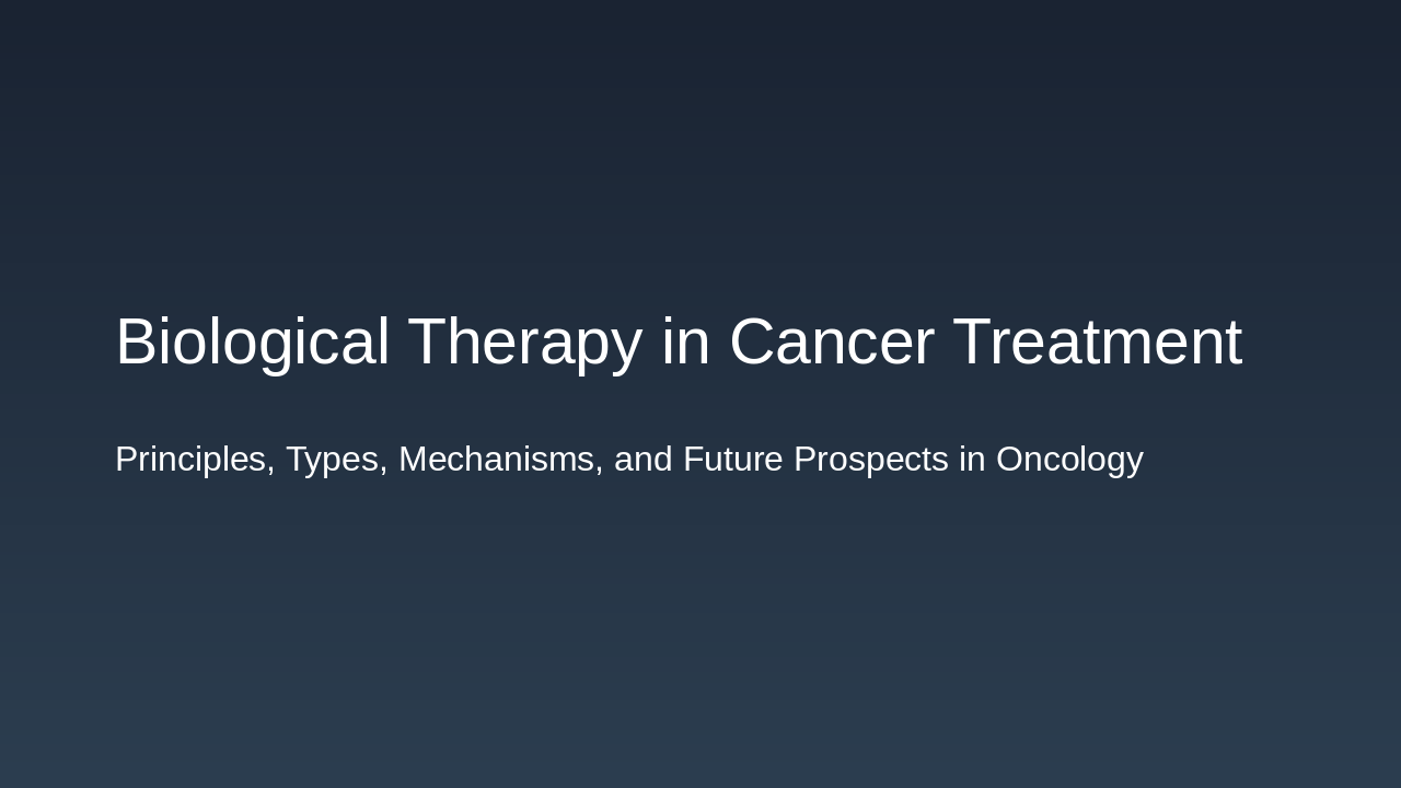 Advances in Biological Therapy for Cancer