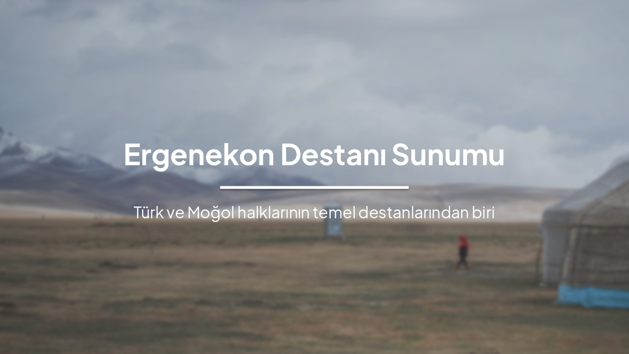 Slide 1 - Ergenekon Destanı Sunumu