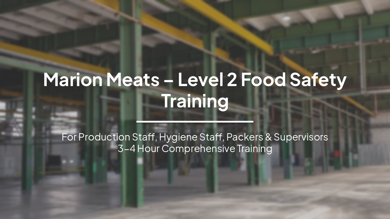 Slide 1 - Marion Meats – Level 2 Food Safety Training
