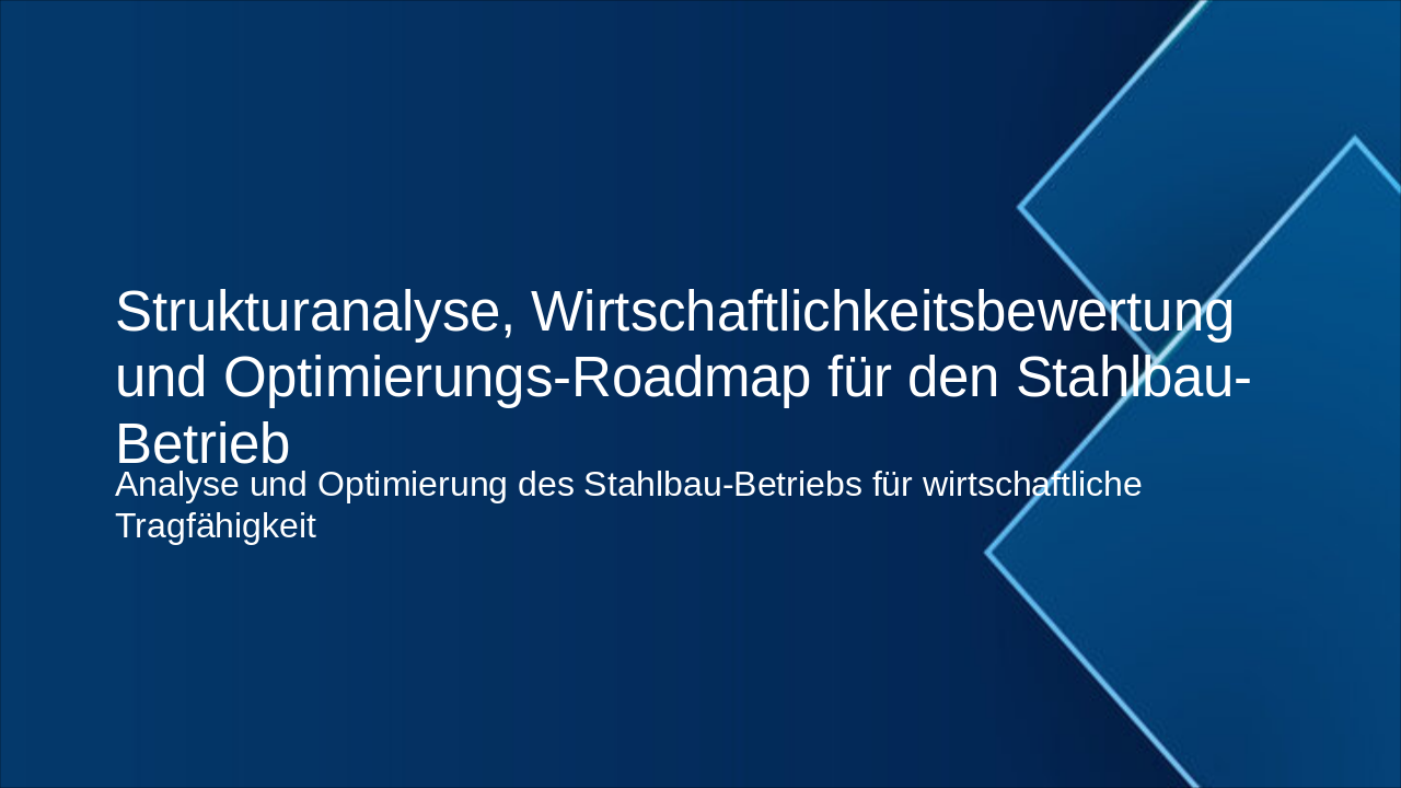 Stahlbau-Optimierung: Analyse & Roadmap