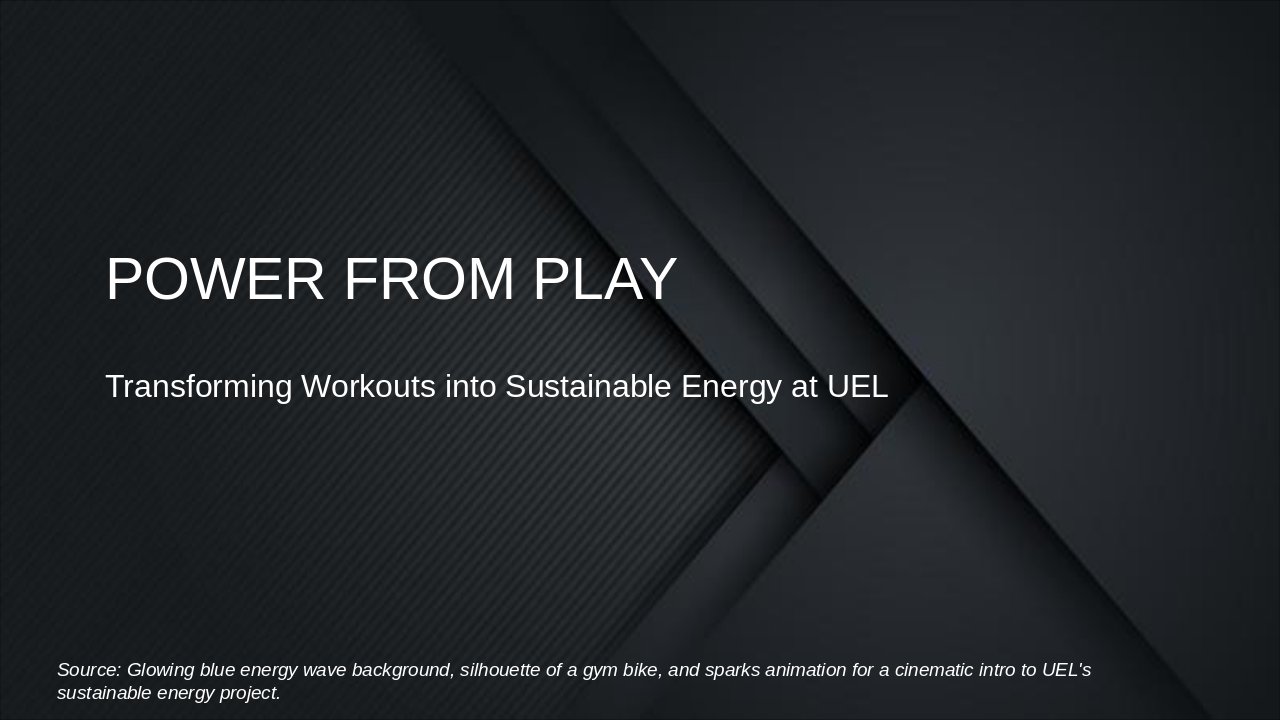 Power from Play: Sustainable Energy at UEL