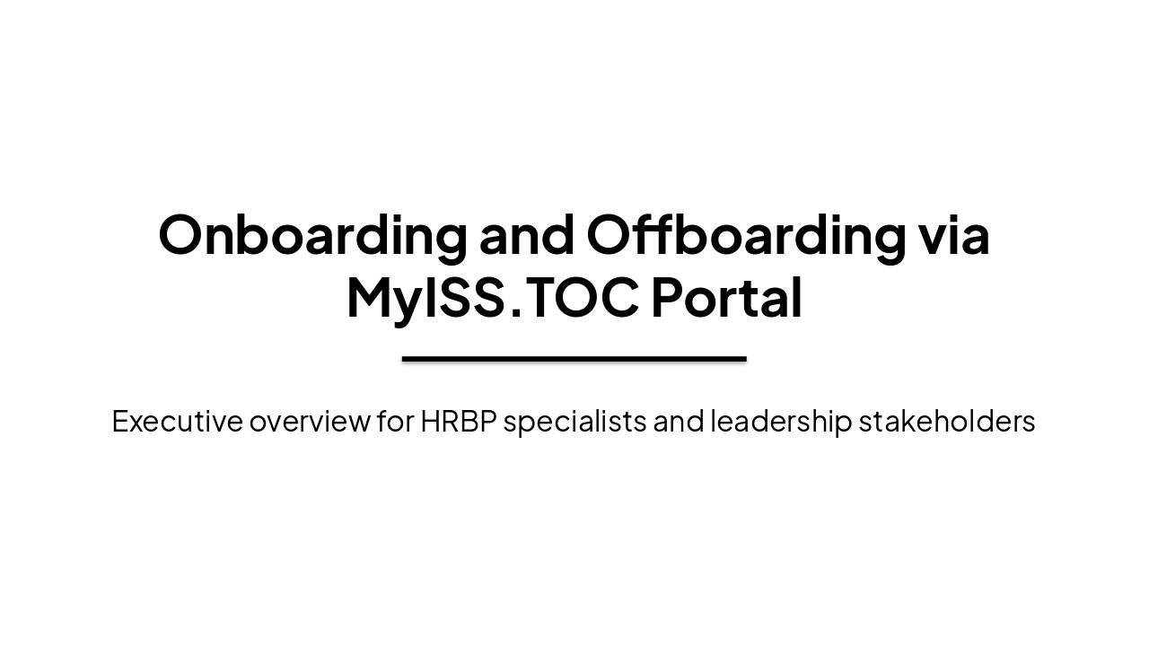 Slide 1 - Onboarding and Offboarding via MyISS.TOC Portal