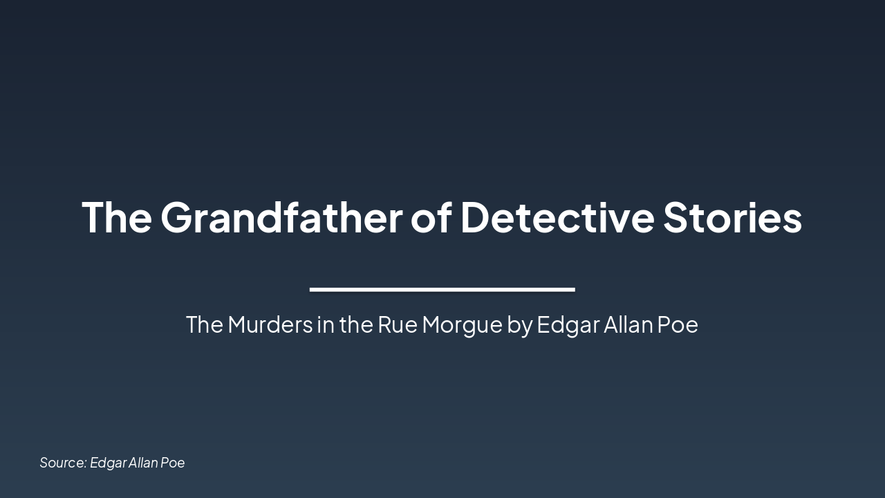 Slide 1 - The Grandfather of Detective Stories