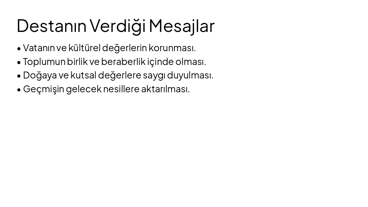 Slide 9 - Destanın Verdiği Mesajlar