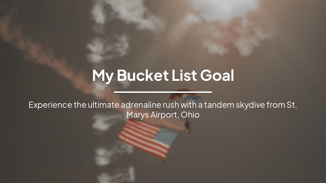 Slide 1 - My Bucket List Goal