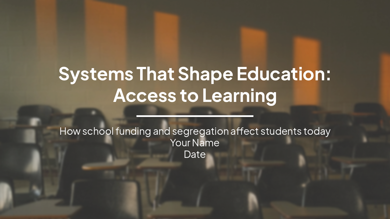 Slide 1 - Systems That Shape Education: Access to Learning