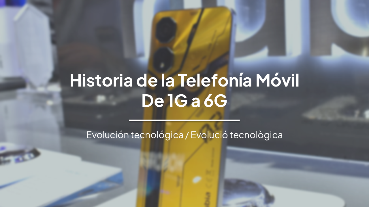 Historia de la Telefonía Móvil: De 1G a 6G