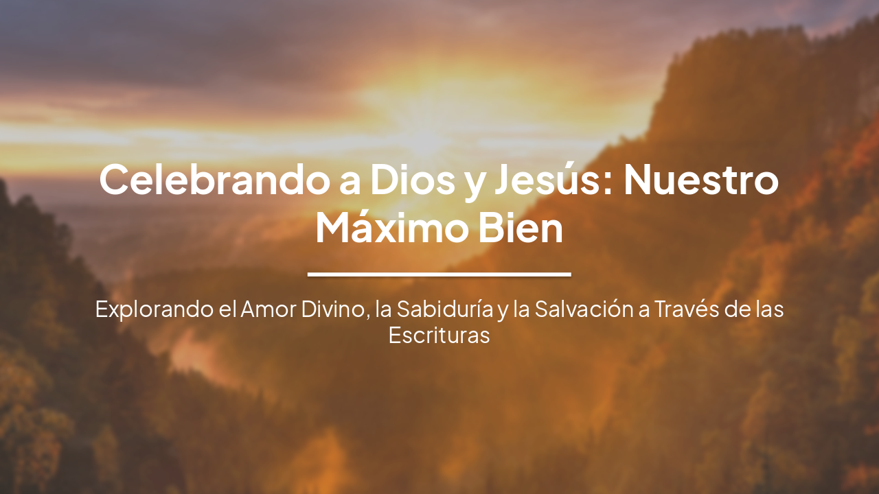 Slide 1 - Celebrating God and Jesus: Our Ultimate Best