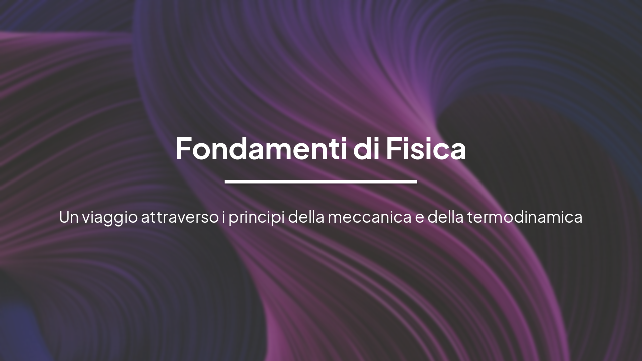 Slide 1 - Fondamenti di Fisica