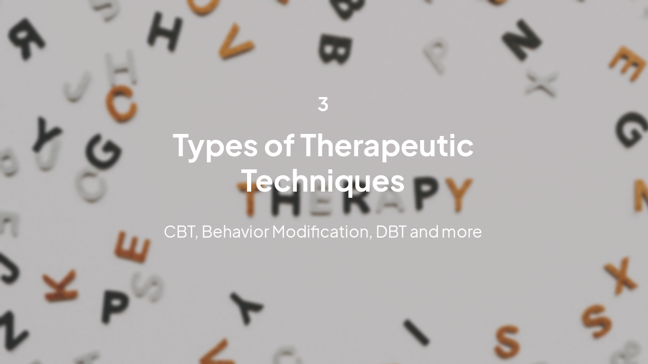 Slide 7 - 3. Types of Therapeutic Techniques