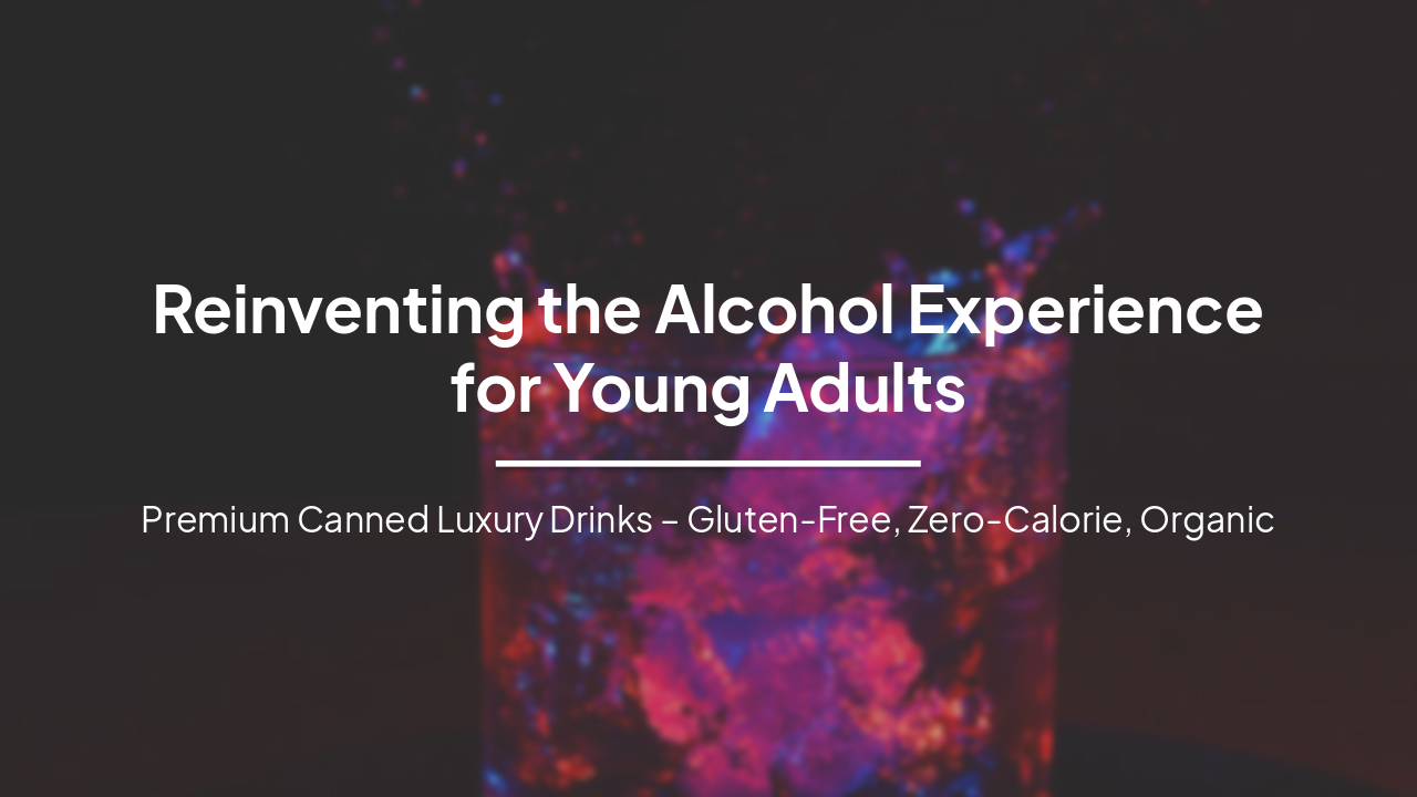 Reinventing the Alcohol Experience: Premium Canned Cocktails for Young Adults