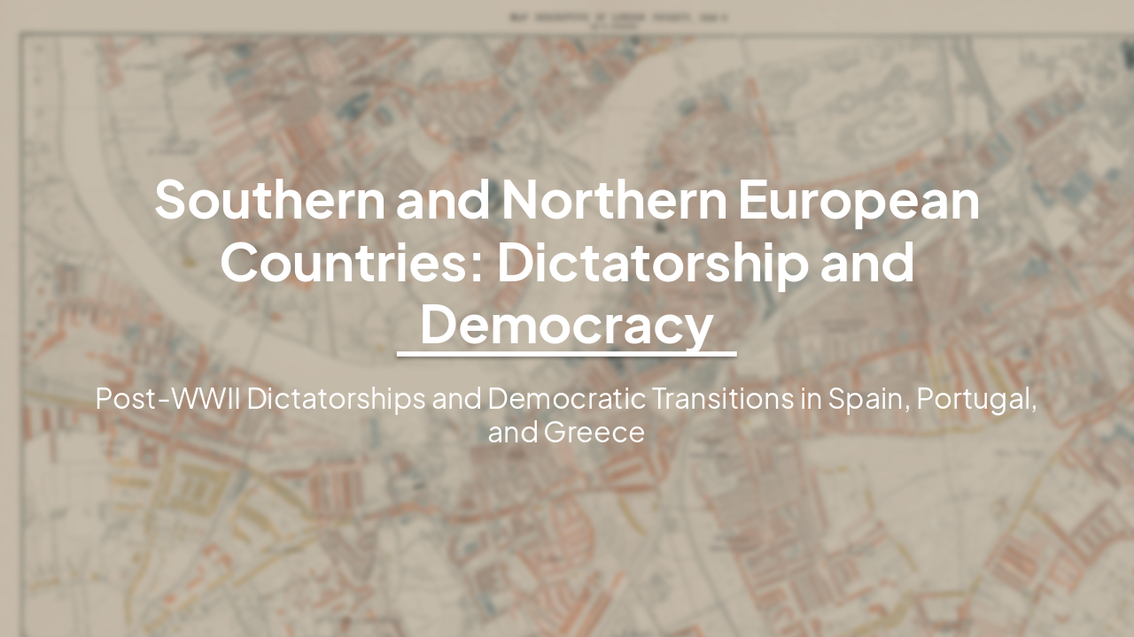 Southern Europe's Path: Dictatorship to Democracy Post-WWII