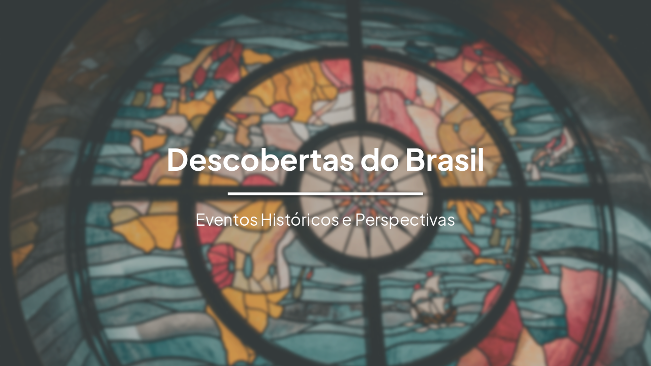 Slide 1 - Descobertas do Brasil