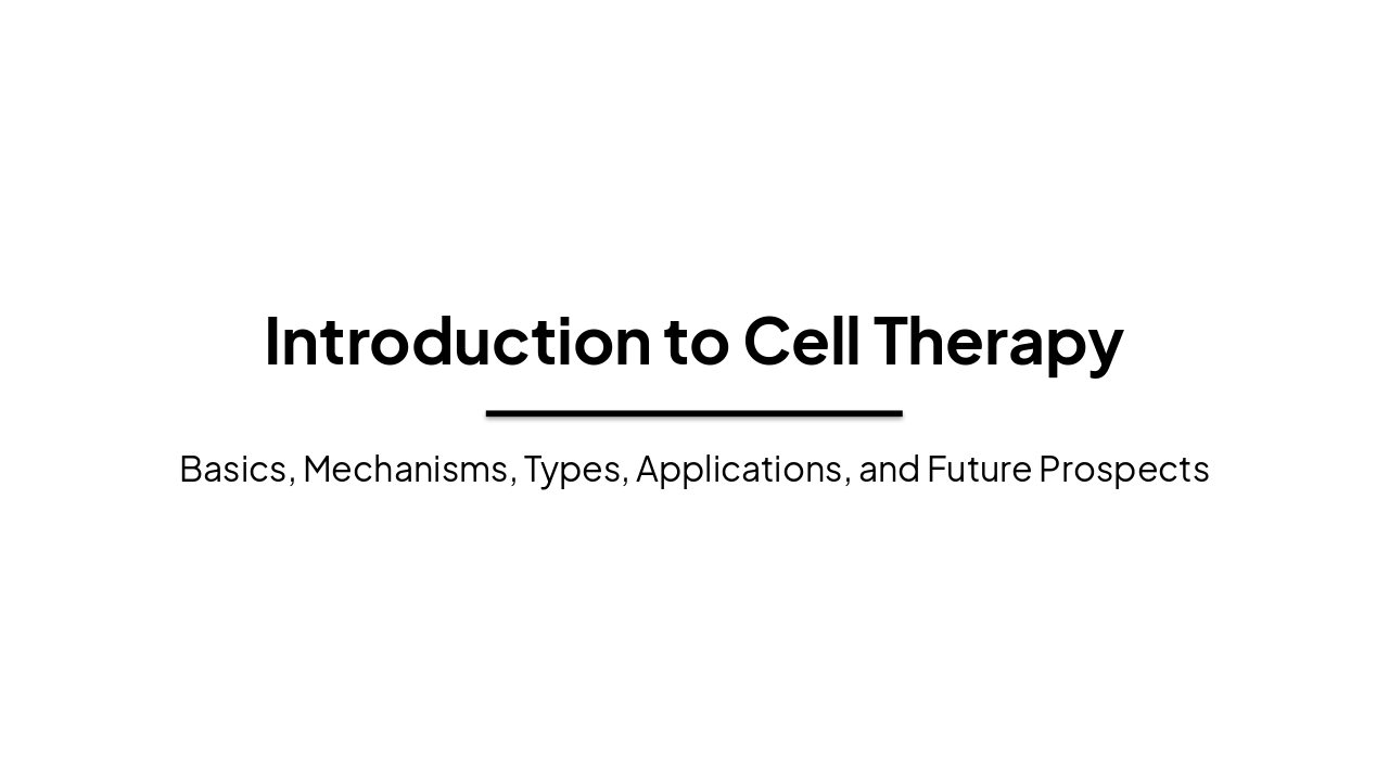 Cell Therapy: Basics, Types & Future (32 chars)