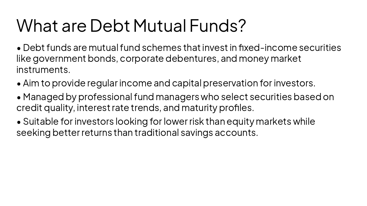 Slide 5 - What are Debt Mutual Funds?