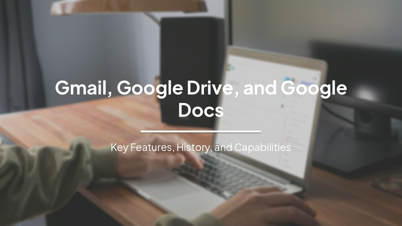Slide 1 - Gmail, Google Drive, and Google Docs