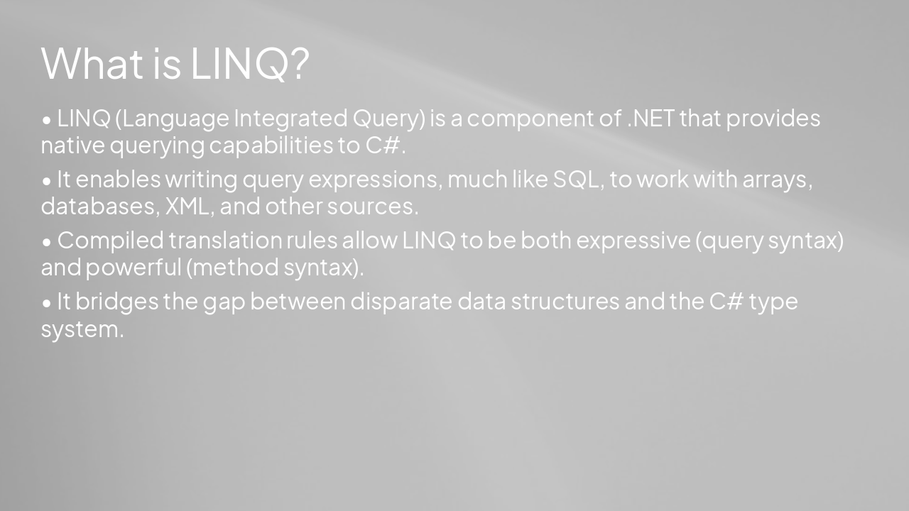 Slide 4 - What is LINQ?