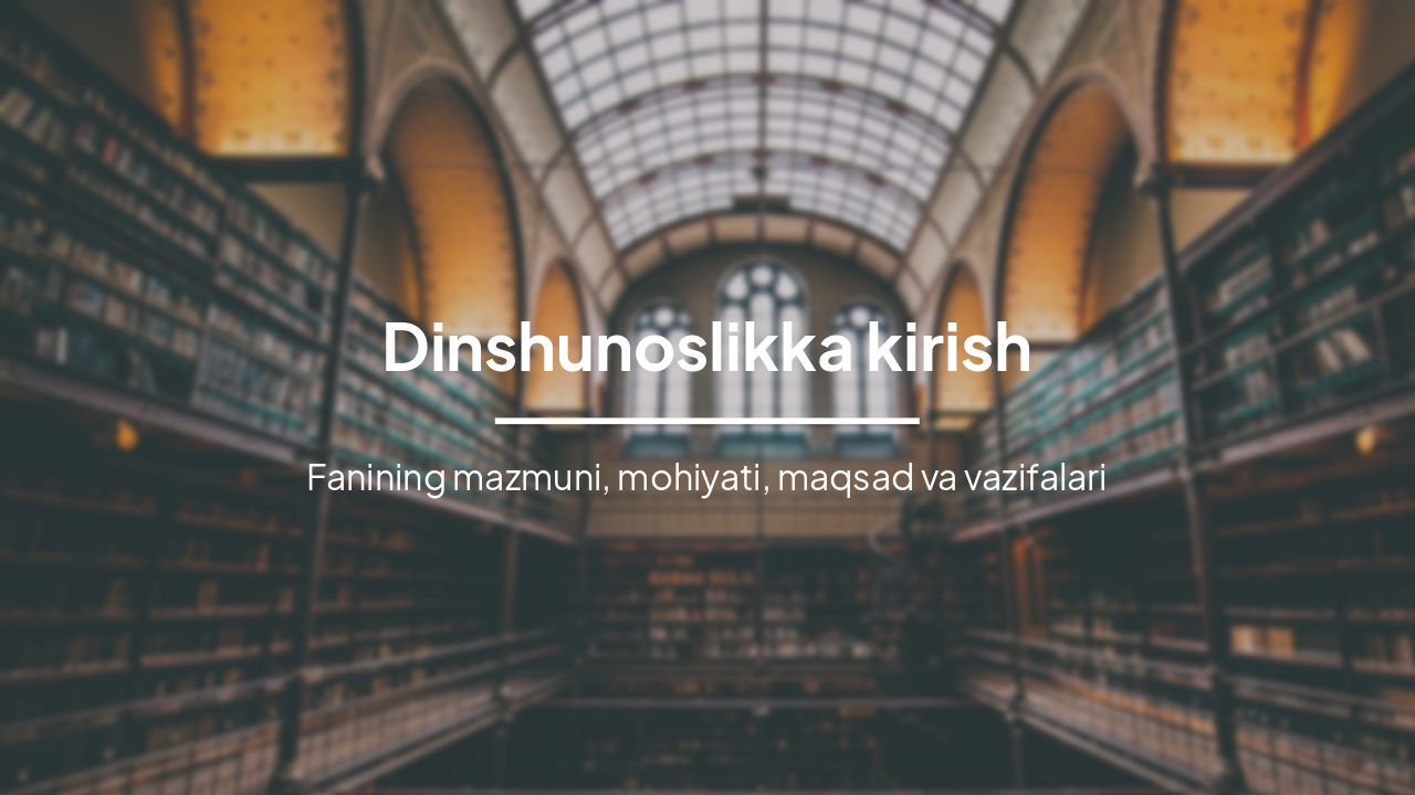 Dinshunoslikka kirish: Fan asoslari