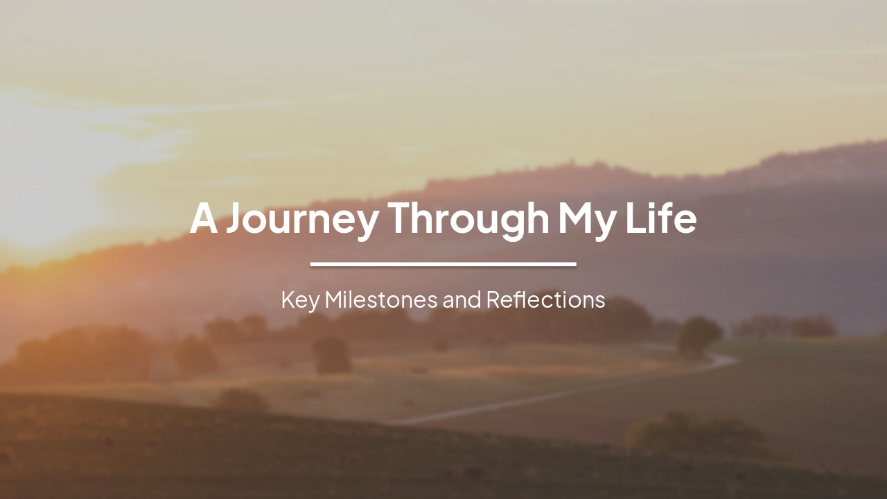 Slide 1 - A Journey Through My Life