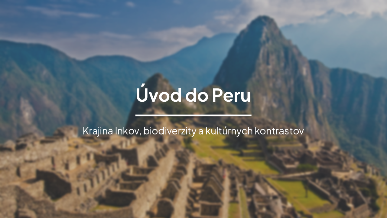 Slide 1 - Úvod do Peru