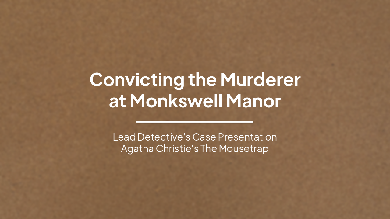 Convicting the Murderer at Monkswell Manor: Agatha Christie's The Mousetrap Case