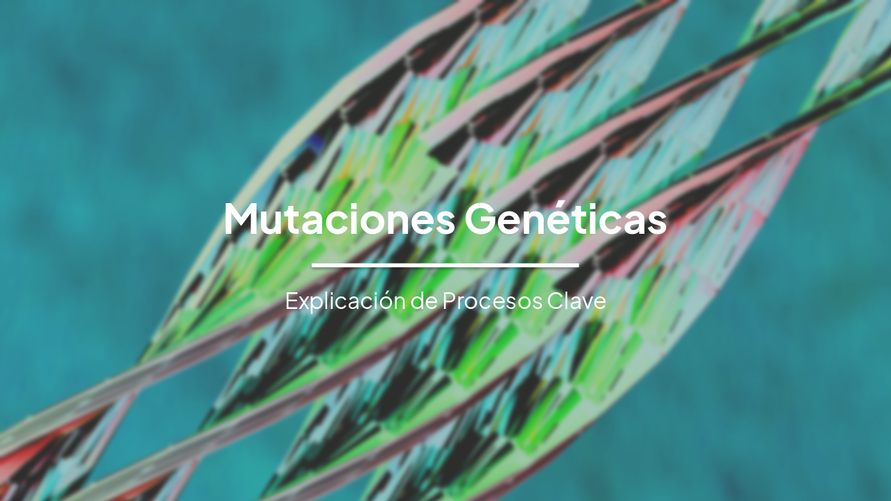 Slide 1 - Mutaciones Genéticas