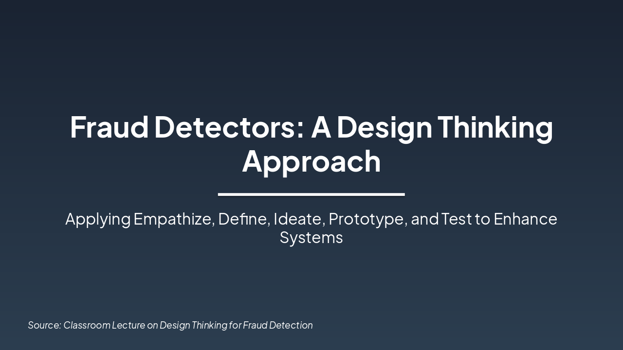 Fraud Detectors: Design Thinking Approach (38 chars)