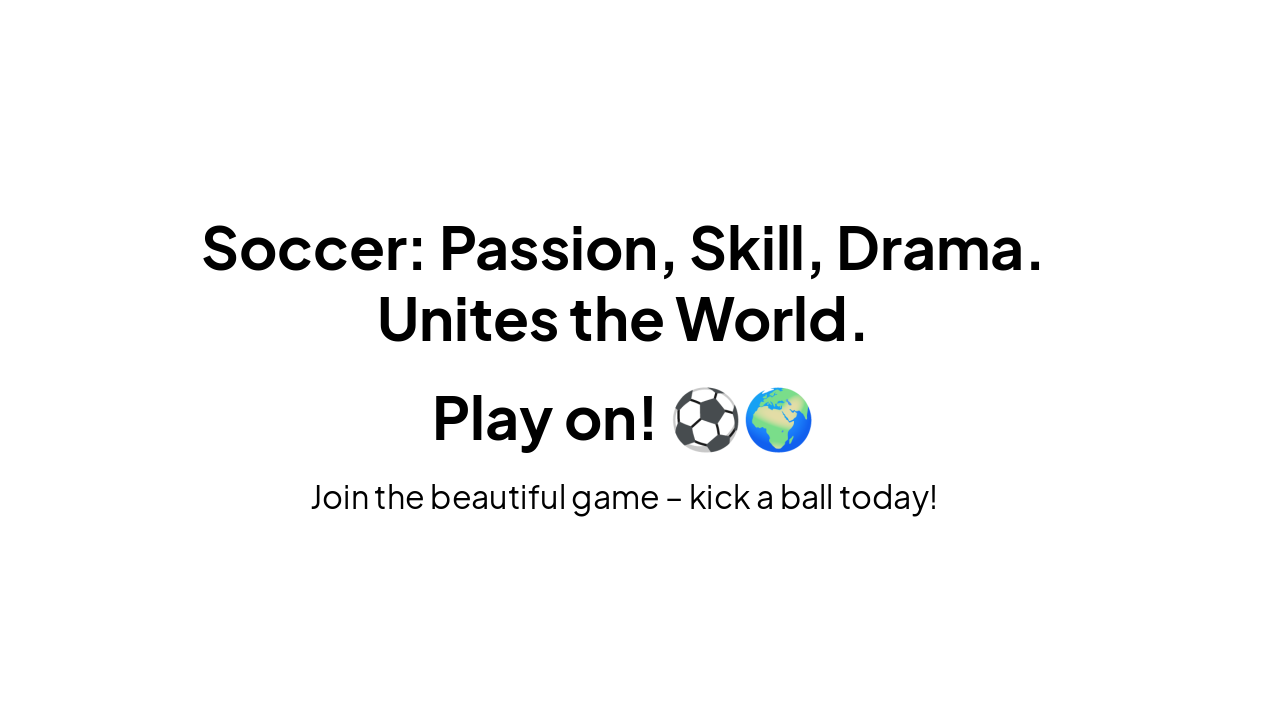 Slide 7 - Why Soccer Captivates the World