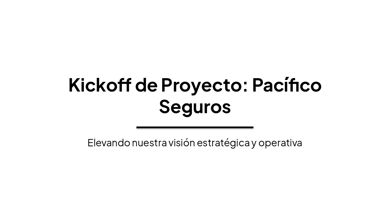 Kickoff de Proyecto: Pacífico Seguros