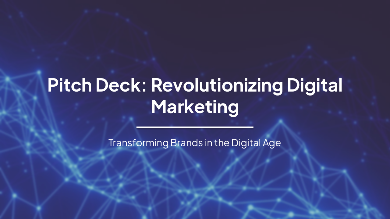 Slide 1 - Pitch Deck: Revolutionizing Digital Marketing