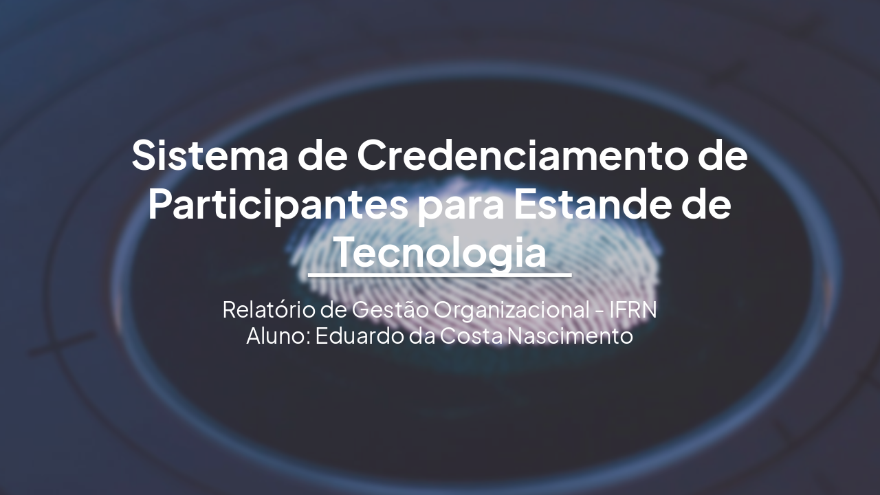 Sistema de Credenciamento de Participantes para Estande de Tecnologia