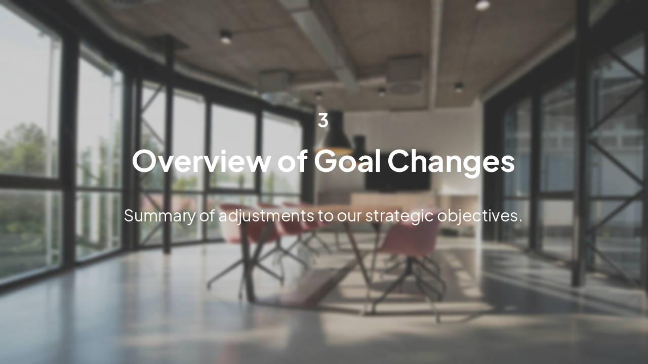 Slide 4 - Section 3: Goal Changes