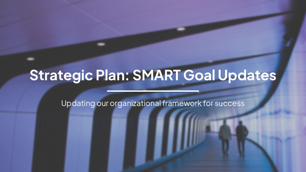 Slide 1 - Strategic Plan: SMART Goal Updates