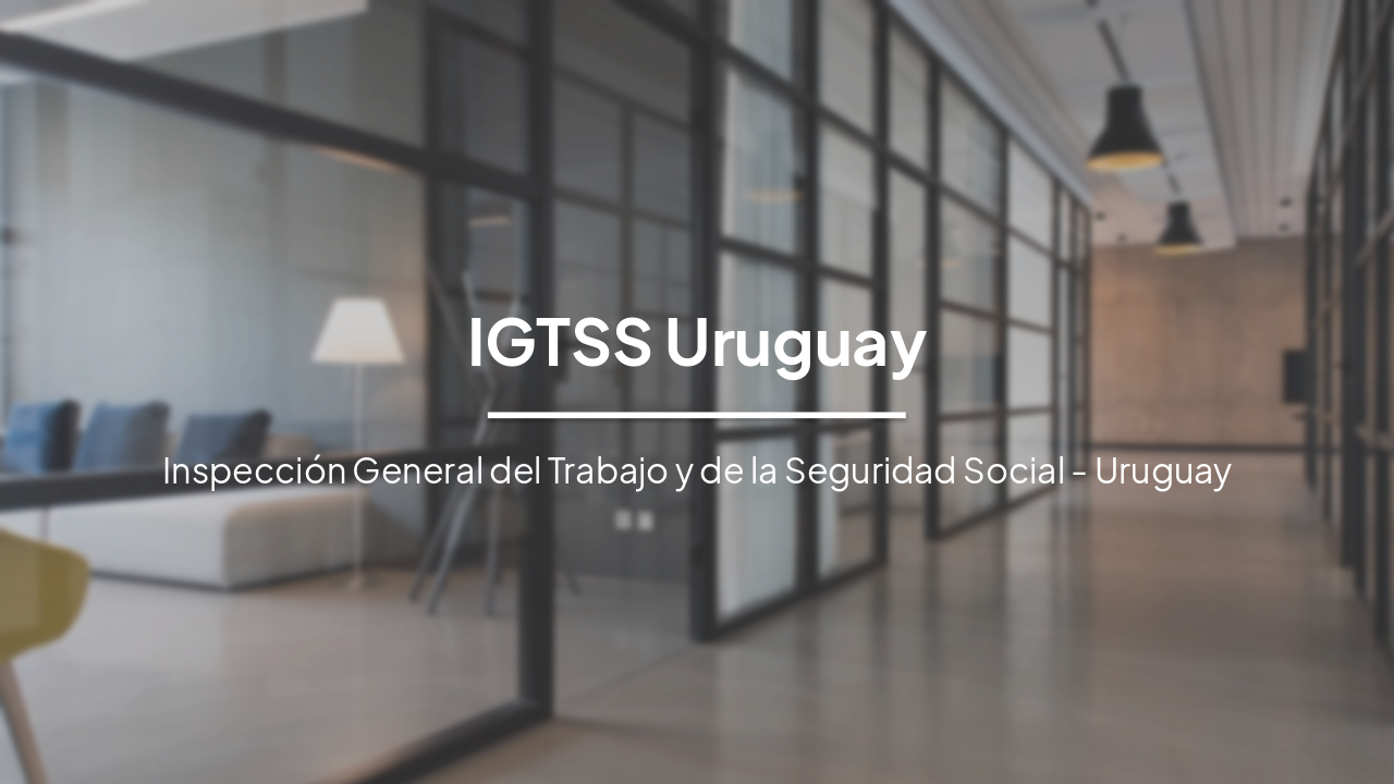 IGTSS Uruguay: Modernización y Normativa Laboral