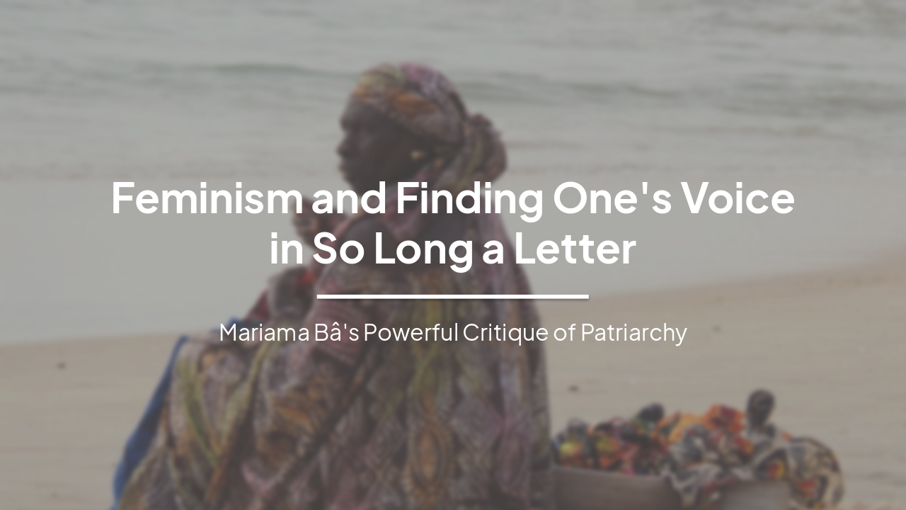 Slide 1 - Feminism and Finding One's Voice
in So Long a Letter