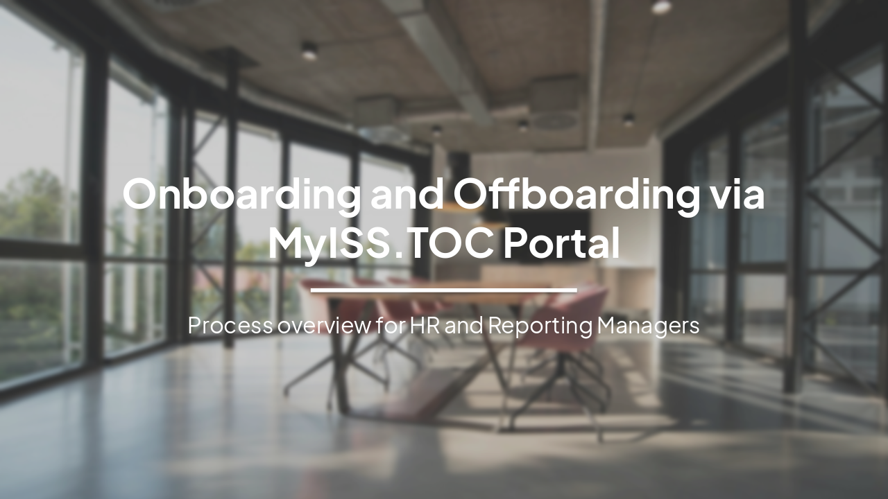 Slide 1 - Onboarding and Offboarding via MyISS.TOC Portal