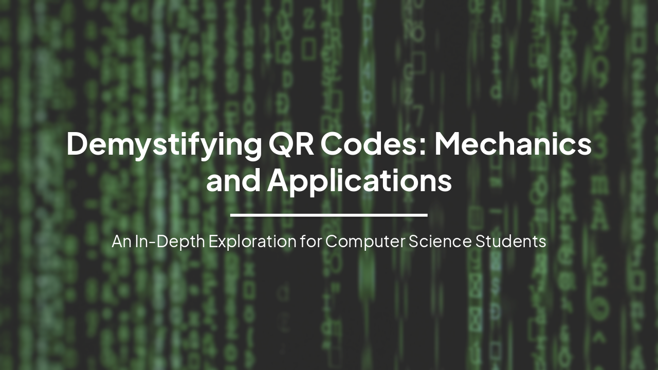 Slide 1 - Demystifying QR Codes: Mechanics and Applications