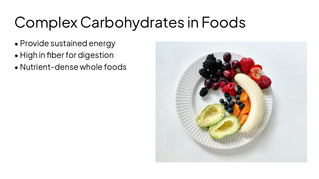 Slide 11 - Complex Carbohydrates in Foods