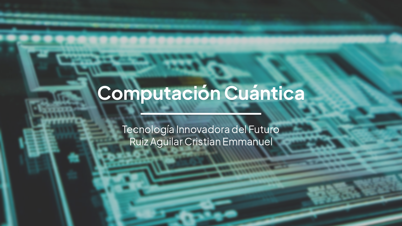 Slide 1 - Computación Cuántica