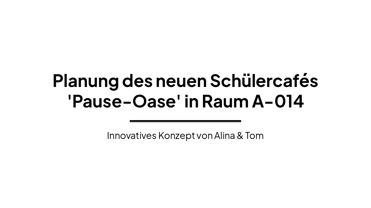 Slide 1 - Planung des neuen Schülercafés 'Pause-Oase' in Raum A-014