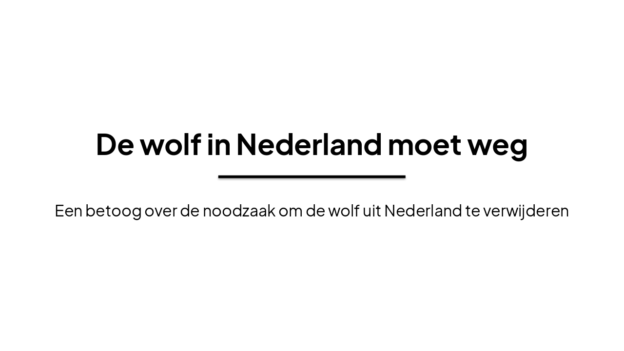 De wolf in Nederland moet weg