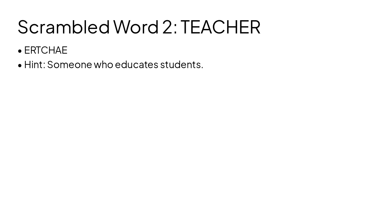 Slide 5 - Scrambled Word 2: TEACHER