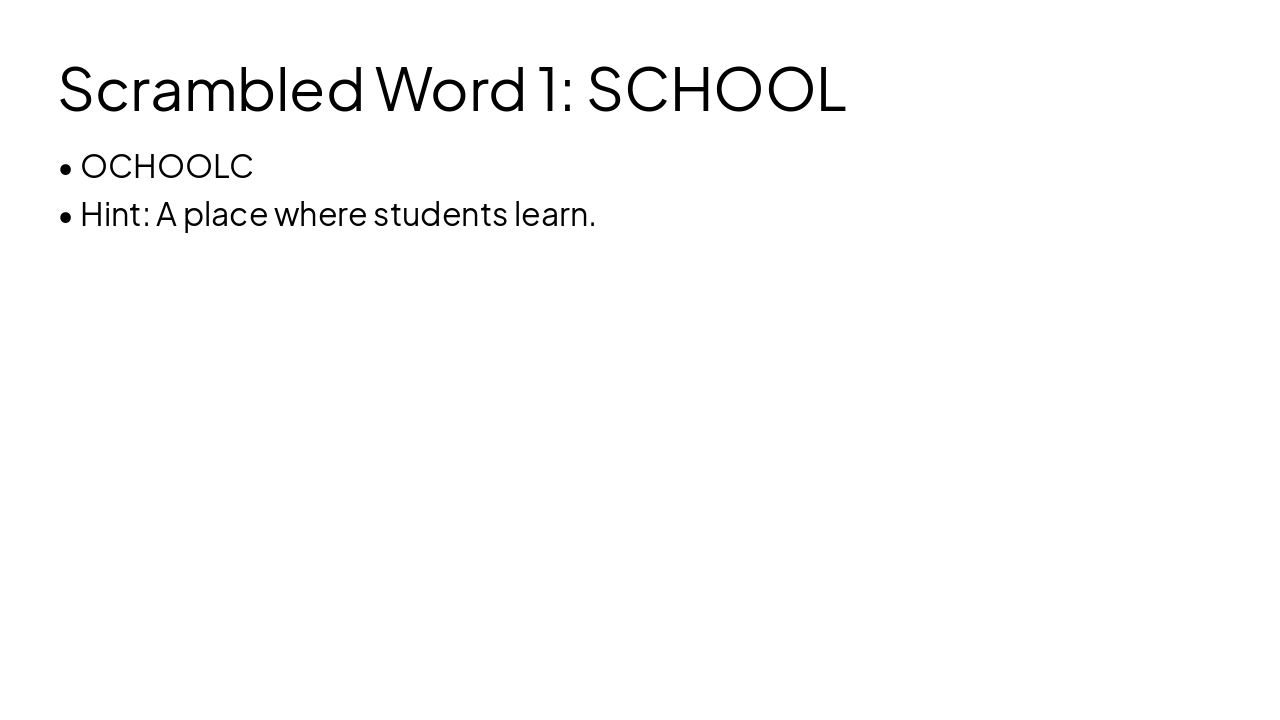 Slide 2 - Scrambled Word 1: SCHOOL