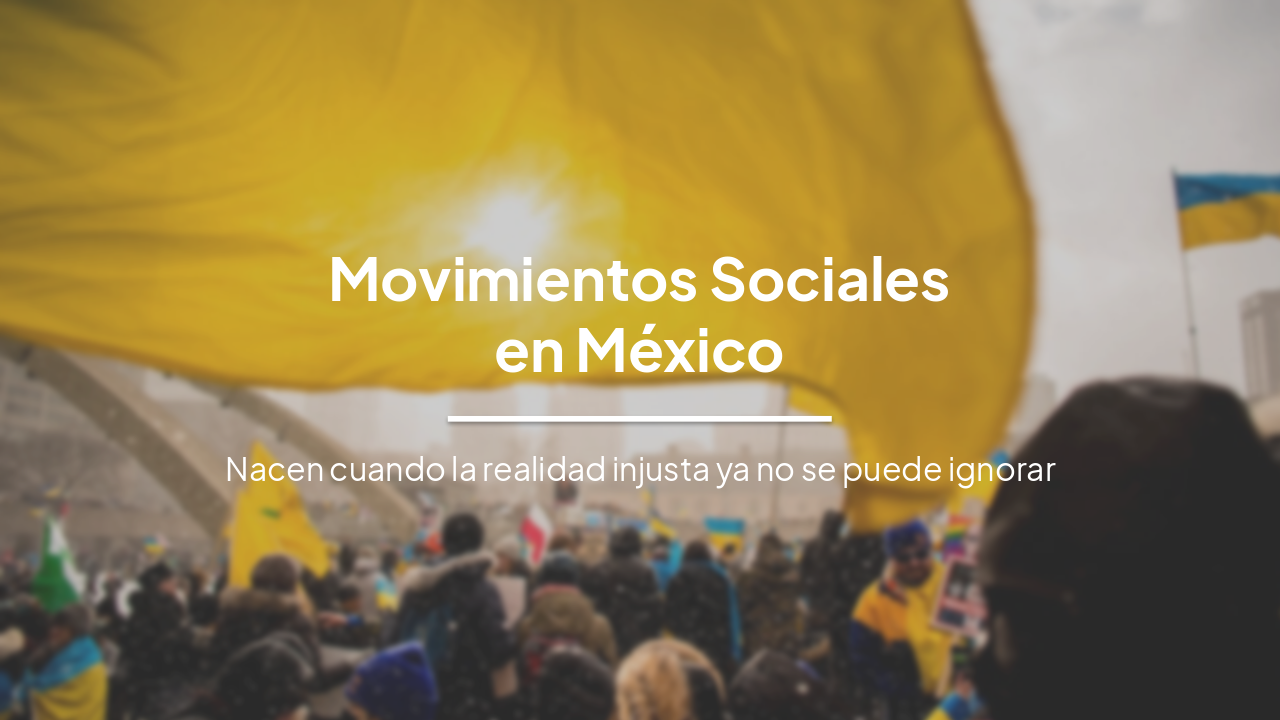 Slide 2 - Movimientos Sociales
en México