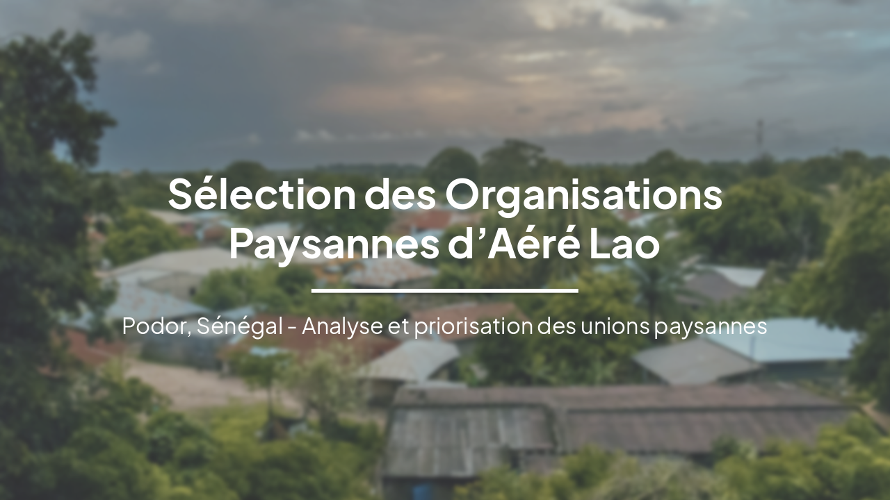 Slide 2 - Sélection des Organisations Paysannes d’Aéré Lao