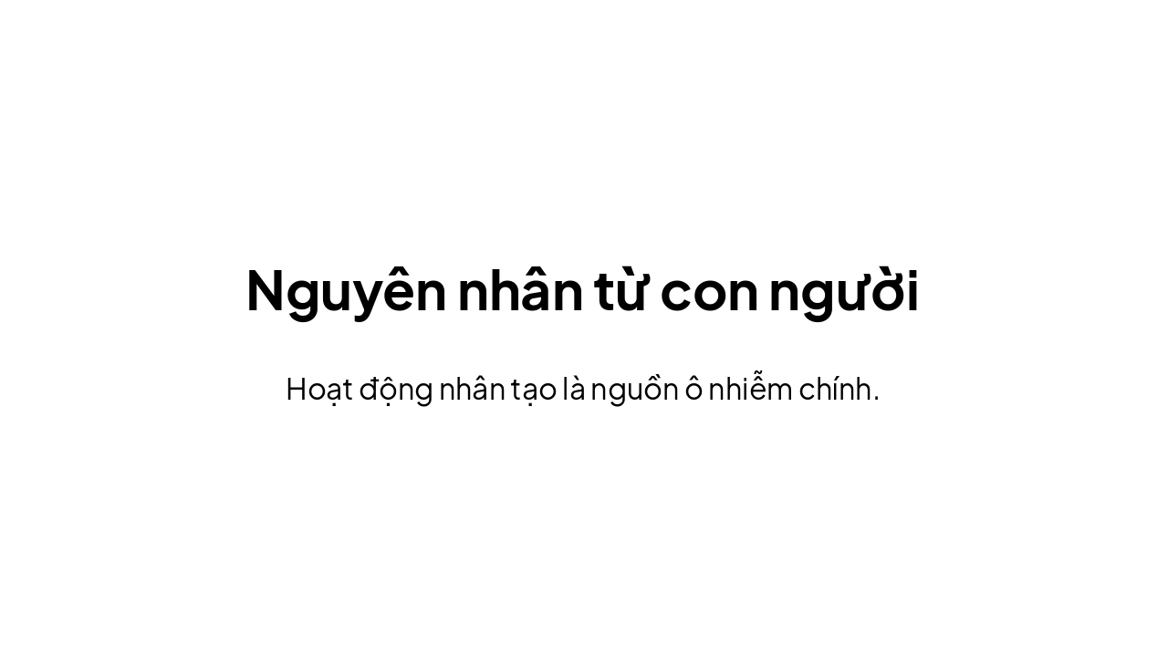 Slide 6 - Nguyên nhân từ con người
