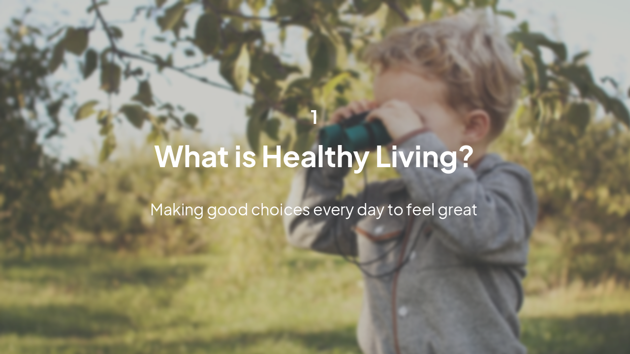 Slide 2 - Introduction to Healthy Living