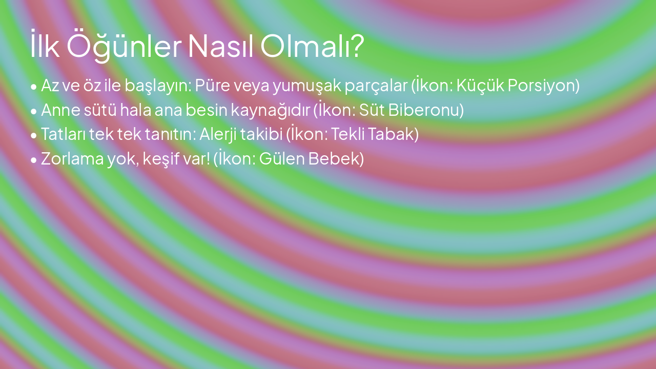 Slide 5 - İlk Öğünler Nasıl Olmalı?