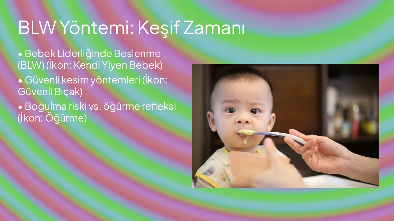 Slide 7 - BLW Yöntemi: Keşif Zamanı